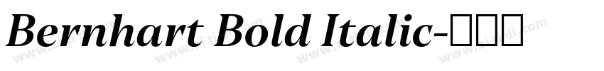 Bernhart Bold Italic字体转换 Bernhart Bold Italic字体转换